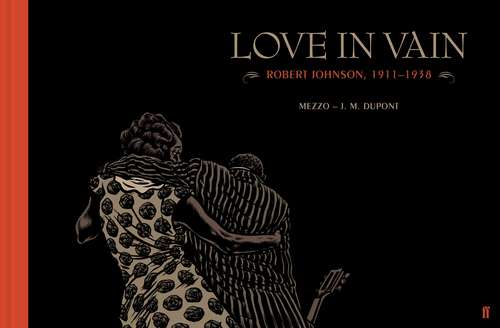 Book cover of Love in Vain: Robert Johnson 1911-1938, the graphic novel (Main)