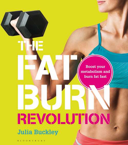 Book cover of The Fat Burn Revolution: Boost Your Metabolism and Burn Fat Fast