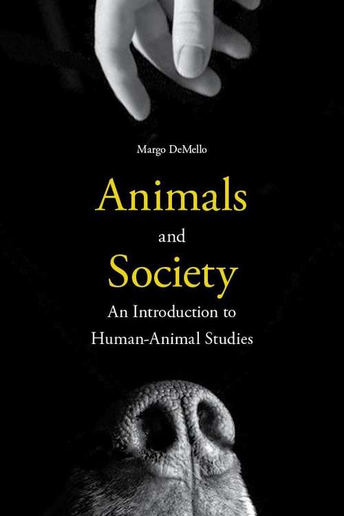 Book cover of Animals And Society: An Introduction To Human-animal Studies (PDF)