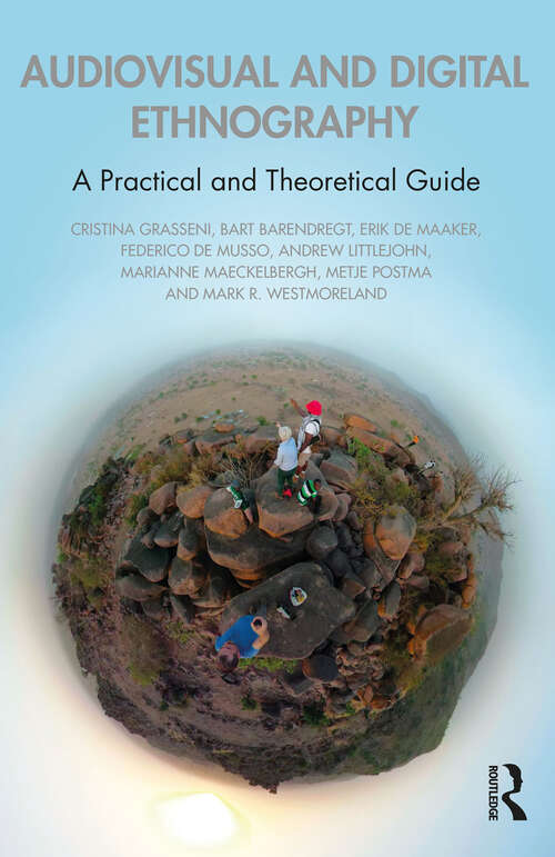 Book cover of Audiovisual and Digital Ethnography: A Practical and Theoretical Guide