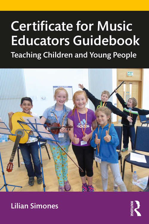 Book cover of Certificate for Music Educators Guidebook: Teaching Children and Young People