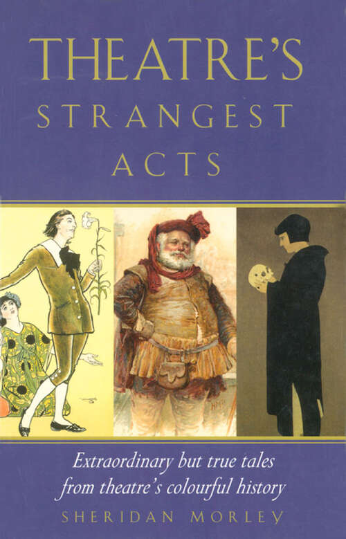 Book cover of Theatre's Strangest Acts (ePub edition) (Strangest Ser.)