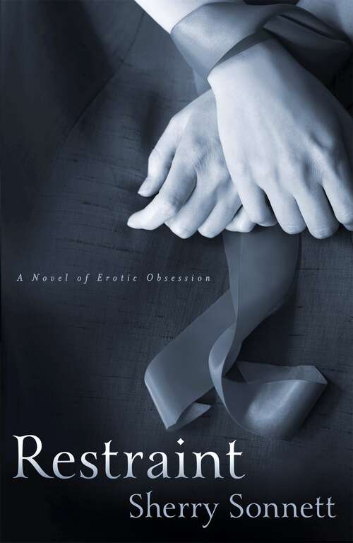 Book cover of Restraint: A Novel