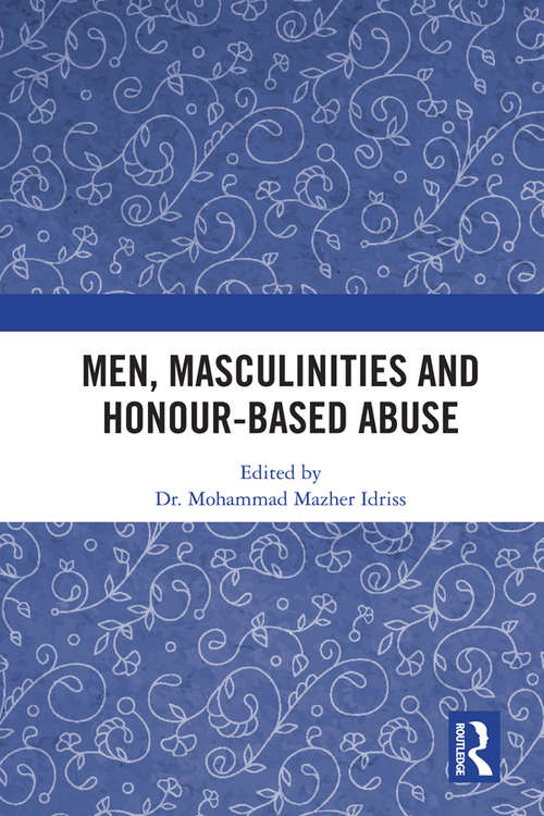 Book cover of Men, Masculinities and Honour-Based Abuse