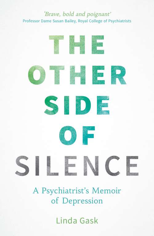 Book cover of The Other Side of Silence: A Psychiatrist's Memoir of Depression