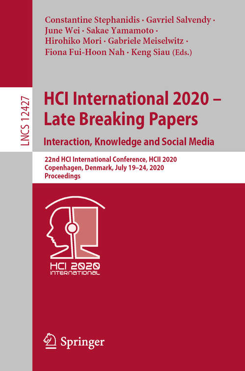 Book cover of HCI International 2020 – Late Breaking Papers: 22nd HCI International Conference, HCII 2020, Copenhagen, Denmark, July 19–24, 2020, Proceedings (1st ed. 2020) (Lecture Notes in Computer Science #12427)