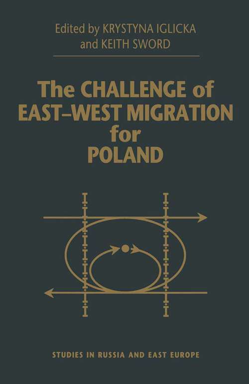 Book cover of The Challenge of East-West Migration for Poland (1st ed. 1999) (Studies in Russia and East Europe)