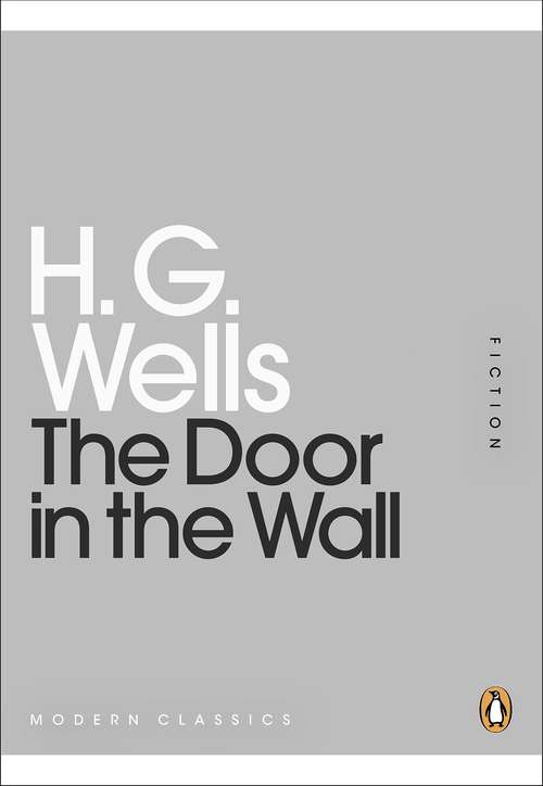 Book cover of The Door in the Wall: And Other Stories (World Classics Series)