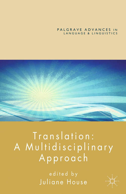 Book cover of Translation: A Multidisciplinary Approach (2014) (Palgrave Advances in Language and Linguistics)