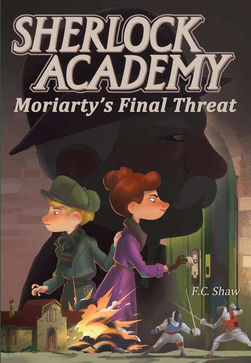 Book cover of Sherlock Academy: Moriarty's Final Threat
