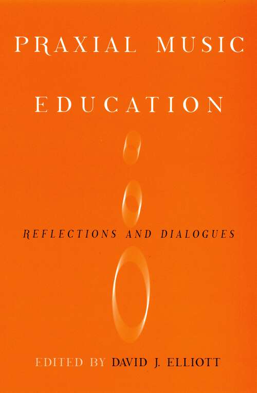 Book cover of Praxial Music Education: Reflections and Dialogues