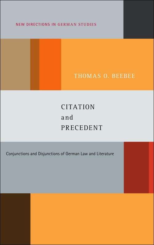 Book cover of Citation and Precedent: Conjunctions and Disjunctions of German Law and Literature (New Directions in German Studies)