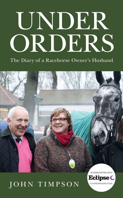 Book cover of Under Orders: The Diary of a Racehorse Owner’s Husband