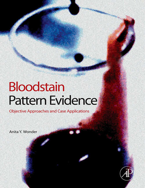 Book cover of Bloodstain Pattern Evidence: Objective Approaches and Case Applications