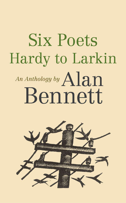 Book cover of Six Poets: An Anthology by Alan Bennett (Main)