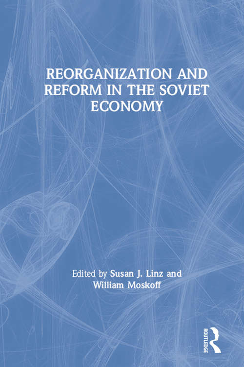 Book cover of Reorganization and Reform in the Soviet Economy