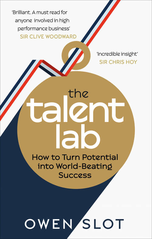 Book cover of The Talent Lab: The secret to finding, creating and sustaining success