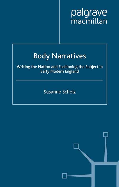 Book cover of Body Narratives: Writing the Nation and Fashioning the Subject in Early Modern England (2000)