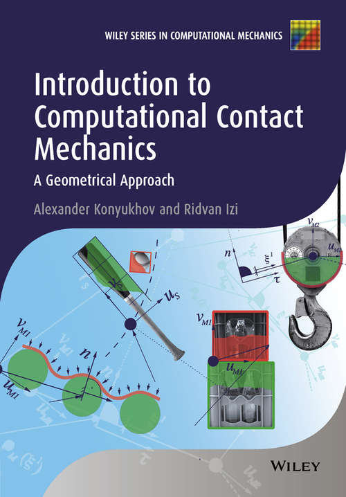 Book cover of Introduction to Computational Contact Mechanics: A Geometrical Approach (Wiley Series in Computational Mechanics)