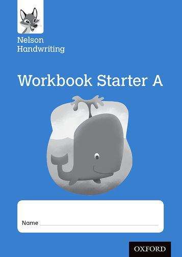 Book cover of Nelson Handwriting: Reception/Primary 1: Starter A Workbook (PDF)