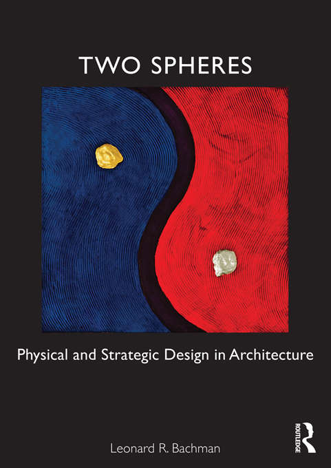 Book cover of Two Spheres: Physical and Strategic Design in Architecture