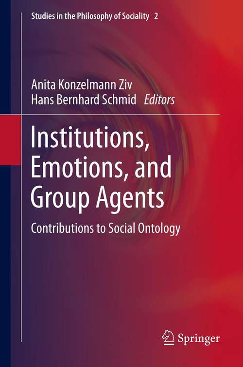 Book cover of Institutions, Emotions, and Group Agents: Contributions to Social Ontology (2014) (Studies in the Philosophy of Sociality #2)