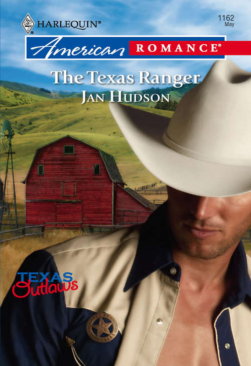Book cover of The Texas Ranger (ePub First edition) (Mills And Boon American Romance Ser.)