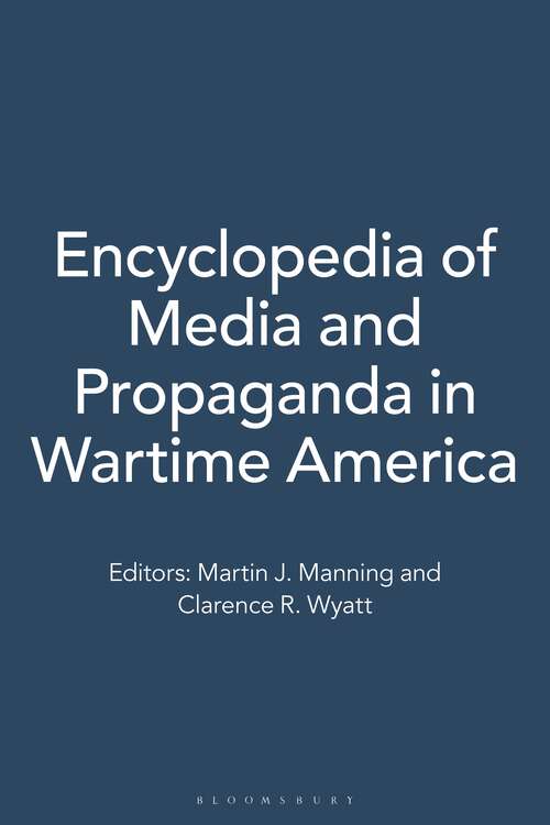 Book cover of Encyclopedia of Media and Propaganda in Wartime America [2 volumes]: [2 volumes]