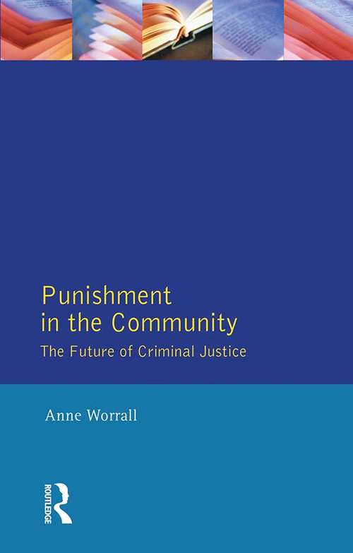Book cover of Punishment in the Community: The Future of Criminal Justice