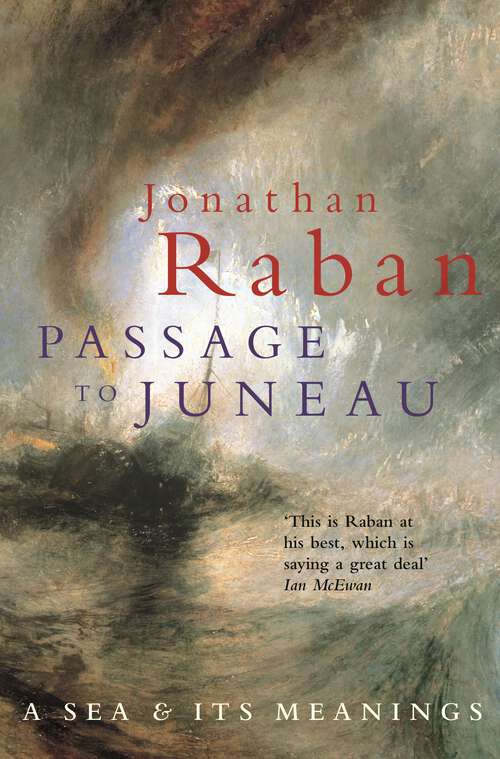 Book cover of Passage To Juneau: A Sea And Its Meanings (5) (Vintage Departures Ser.)
