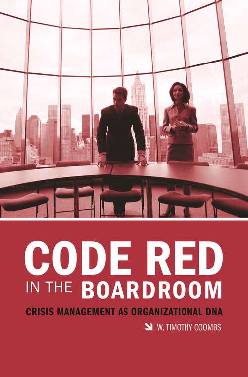 Book cover of Code Red in the Boardroom: Crisis Management as Organizational DNA