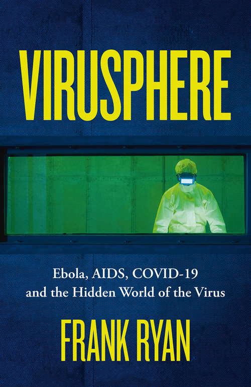 Book cover of Virusphere: Ebola, Aids, Influenza And The Hidden World Of The Virus (ePub edition) (G - Reference, Information And Interdisciplinary Subjects Ser.)