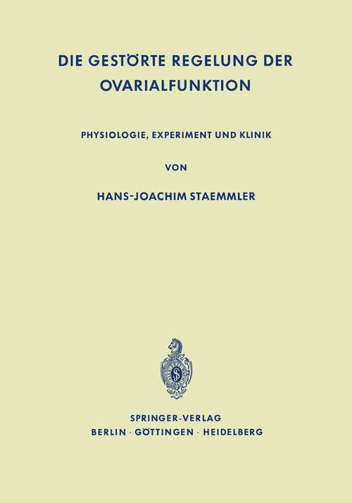 Book cover of Die Gestörte Regelung der Ovarialfunktion: Physiologie, Experiment und Klinik (1964)