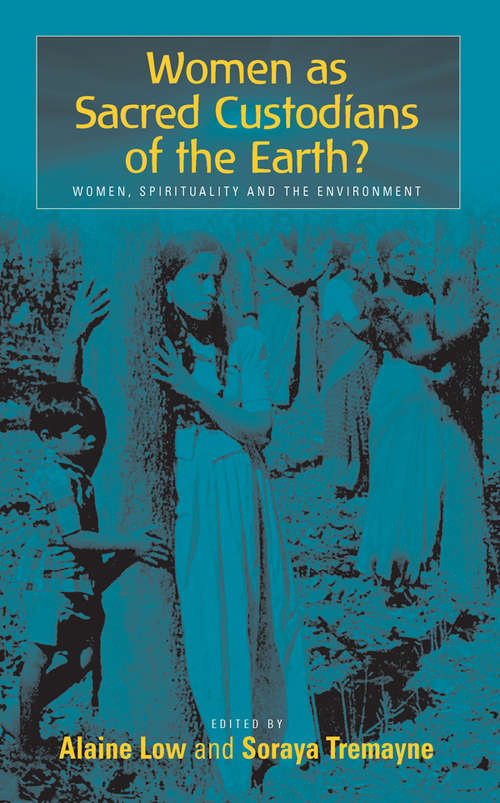Book cover of Women as Sacred Custodians of the Earth?: Women, Spirituality and the Environment