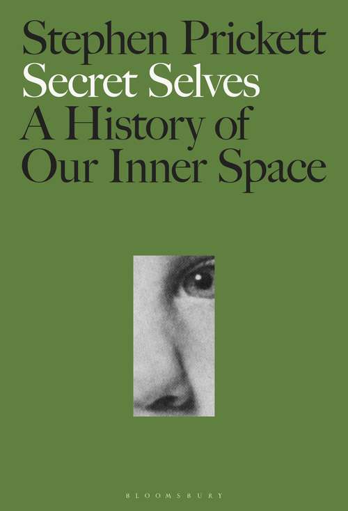 Book cover of Secret Selves: A History of Our Inner Space