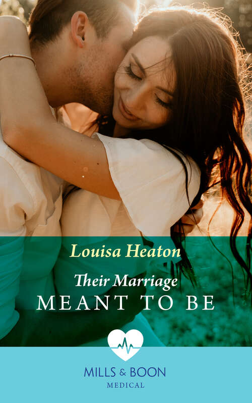 Book cover of Their Marriage Meant To Be (Mills & Boon Medical): Wed For Their One Night Baby / Their Marriage Meant To Be (ePub edition)