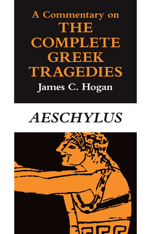 Book cover of A Commentary on The Complete Greek Tragedies. Aeschylus