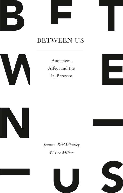 Book cover of Between Us: Audiences, Affect and the In-Between (PDF) (1st ed. 2017)
