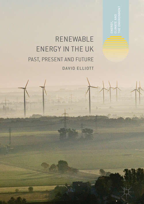 Book cover of Renewable Energy in the UK: Past, Present and Future (1st ed. 2019) (Energy, Climate and the Environment)