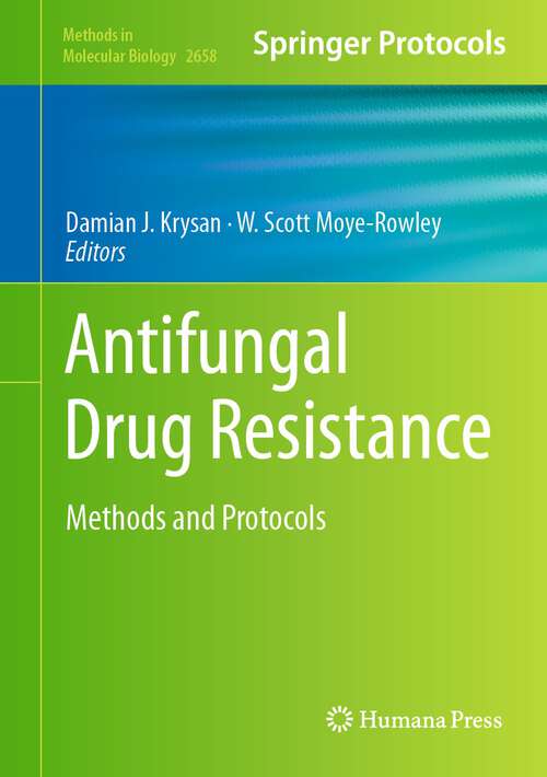 Book cover of Antifungal Drug Resistance: Methods and Protocols (1st ed. 2023) (Methods in Molecular Biology #2658)