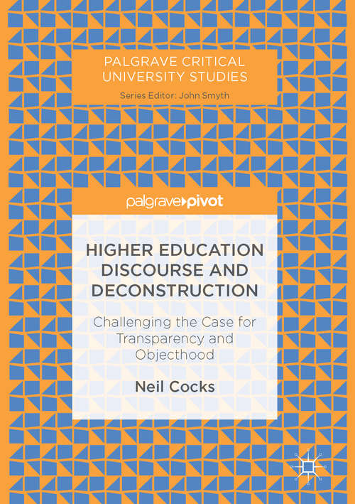 Book cover of Higher Education Discourse and Deconstruction: Challenging the Case for Transparency and Objecthood