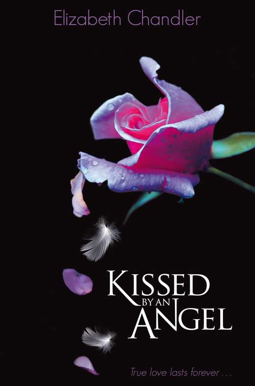 Book cover of Kissed by an Angel: Kissed By An Angel; The Power Of Love; Soulmates (Kissed By An Angel Trilogy: Bk. 1)