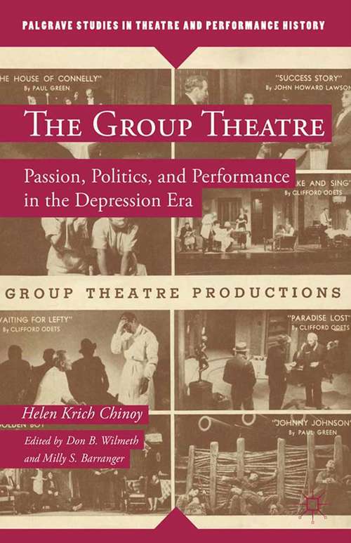 Book cover of The Group Theatre: Passion, Politics, and Performance in the Depression Era (2013) (Palgrave Studies in Theatre and Performance History)