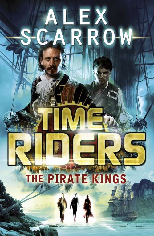 Book cover of TimeRiders: The Pirate Kings (TimeRiders #7)