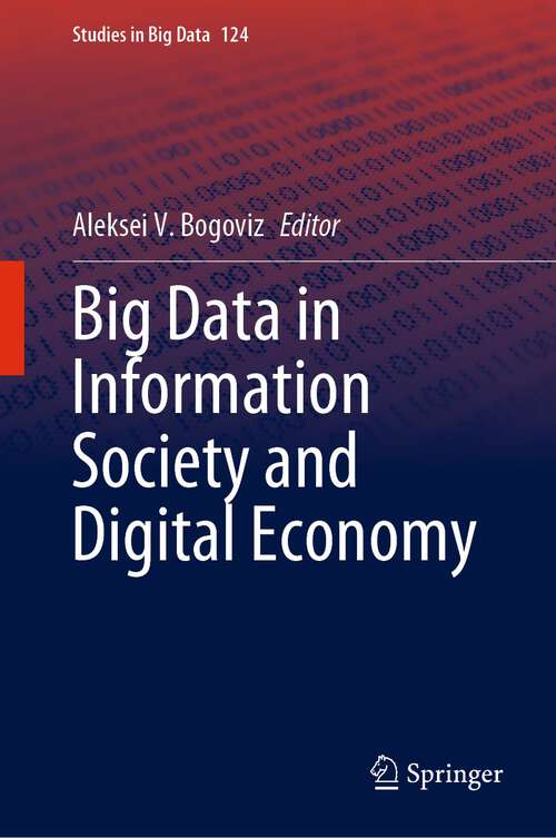 Book cover of Big Data in Information Society and Digital Economy (1st ed. 2023) (Studies in Big Data #124)