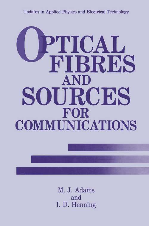 Book cover of Optical Fibres and Sources for Communications (1990) (Updates in Applied Physics and Electrical Technology)