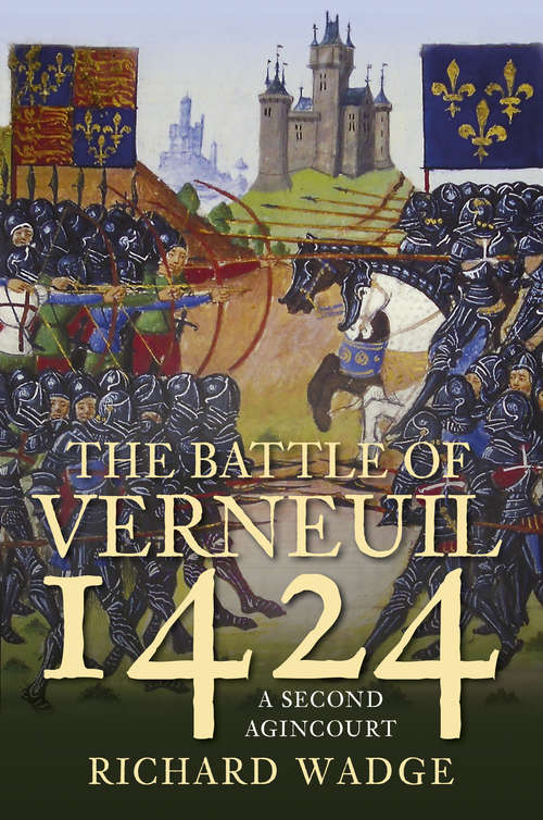 Book cover of The Battle of Verneuil 1424: A Second Agincourt