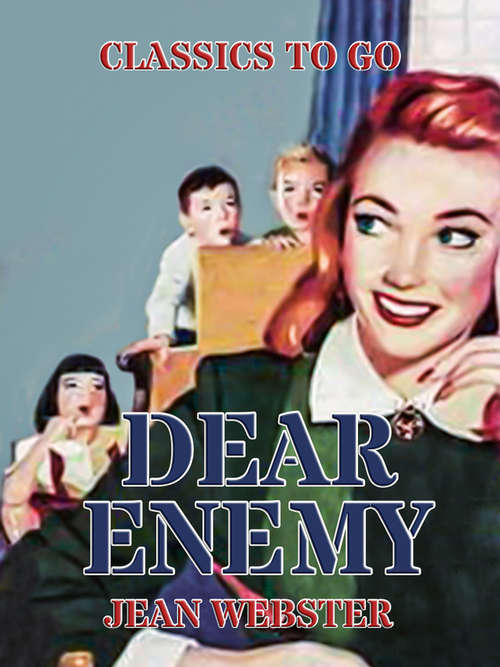 Book cover of Dear Enemy: Large Print (Classics To Go)