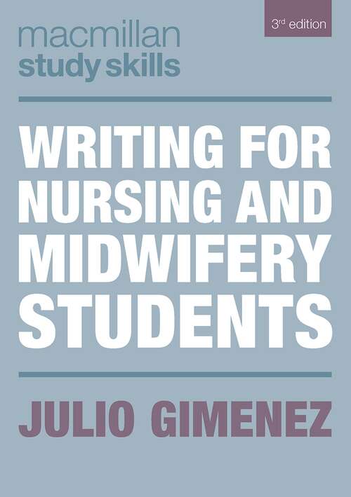 Book cover of Writing for Nursing and Midwifery Students (Macmillan Study Skills)