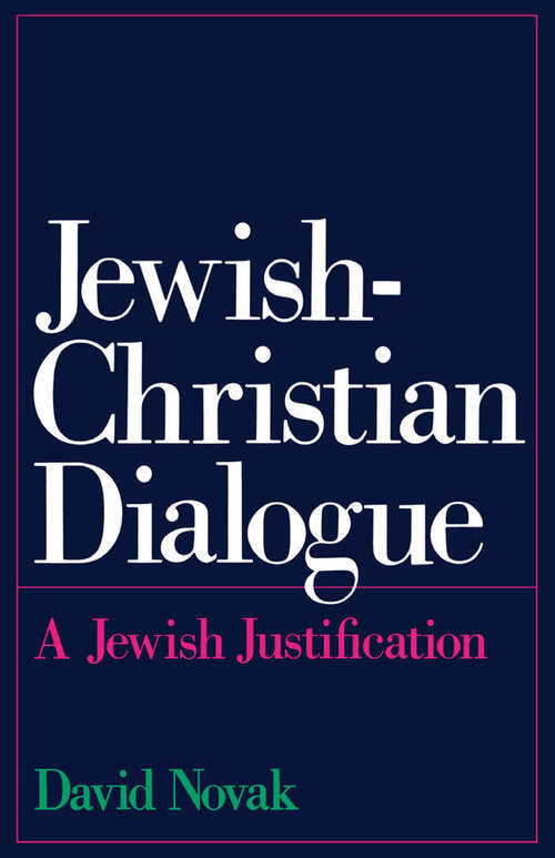Book cover of Jewish-Christian Dialogue: A Jewish Justification
